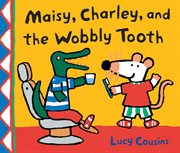 Maisy, Charley, and the Wobbly Tooth cover image