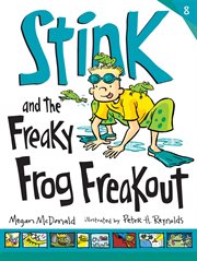 Stink and the freaky frog freakout cover image
