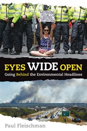 Eyes wide open : going behind the environmental headlines cover image