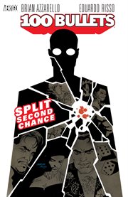 100 bullets. Volume 2, issue 6-14, Split second chance cover image