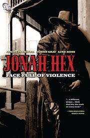 Jonah Hex. Volume 1, issue 1-6. Face full of violence