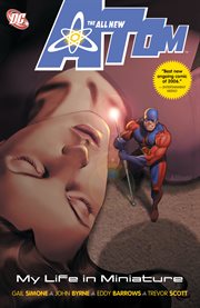 All-new atom: my life in miniature. Issue 1-6 cover image
