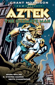 JLA presents Aztek, the ultimate man. Issue 1-10 cover image