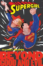 Supergirl vol. 4: beyond good and evil. Volume 4, issue 23-27 cover image