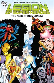 Legion of super-heroes: the more things change cover image