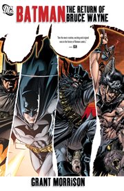 Batman & Robin : the return of Bruce Wayne : the deluxe edition. Issue 1-6 cover image