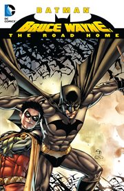 Batman : Bruce Wayne : the road home cover image