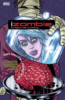 Cover image for iZombie Vol. 3: Six Feet Under & Rising
