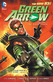 Green Arrow : The Midas Touch. Volume 1, issue 1-6, The midas touch cover image