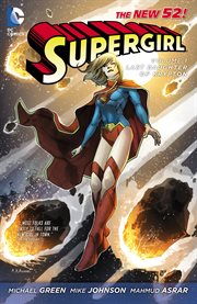 Supergirl. Volume 1, Last daughter of Krypton cover image