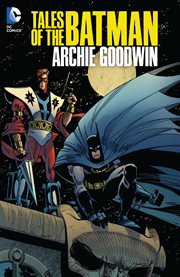 Tales of the batman: archie goodwin cover image