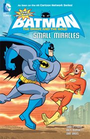 The all-new Batman : the brave and the bold : small miracles cover image