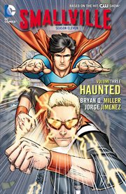 Smallville season 11 vol. 3: haunted. Volume 3, issue 9-12 cover image