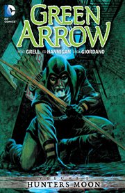 Green Arrow 1 : Hunters Moon. Volume 1, issue 1-6 cover image