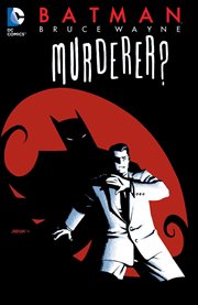 Batman, Bruce Wayne--murderer? cover image