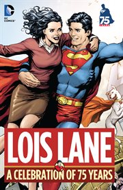 Lois lane: a celebration of 75 years cover image