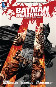 Batman, Deathblow. Issue 1-3. After the fire cover image