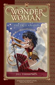 Wonder Woman : the true Amazon cover image
