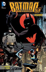 Batman beyond 2.0. Volume 1, issue 1-8, Rewired cover image
