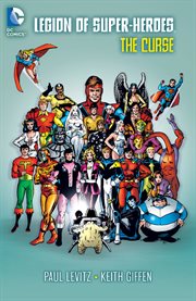 Legion of super-heroes: the curse. Issue 297-313 cover image