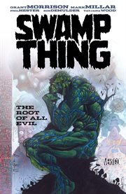 Swamp Thing. Volume 1, issue 140-150. The root of all evil cover image