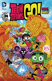 Teen Titans go!  Volume 1, Party, party! cover image