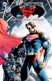 Batman vs. Superman: the greatest battles cover image