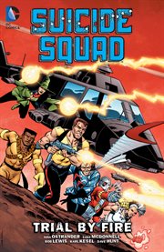 Suicide squad. Volume 1, Trial by fire cover image