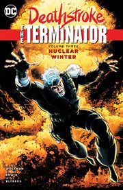 Deathstroke, the terminator. Volume 3, issue 14-20, Nuclear winter cover image