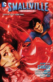 Smallville season 11: chaos. Volume 8, issue 1-4 cover image