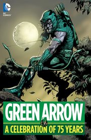 Green arrow: a celebration of 75 years cover image