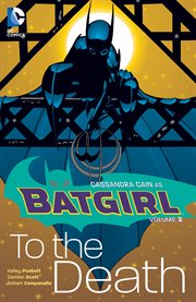 Batgirl vol. 2: to the death. Volume 2, issue 13-25 cover image