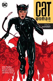Catwoman. Volume 6, issue 66-82, Final jeopardy cover image