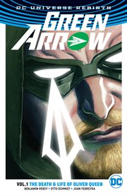 Green Arrow. Volume 1, issue 1-5, The death & life of Oliver Queen cover image