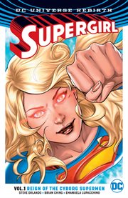 Supergirl. Volume 1, issue 1-6, Reign of the cyborg supermen cover image