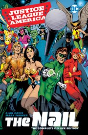 Justice league of america: the nail: the complete deluxe edition. Issue 1-3 cover image