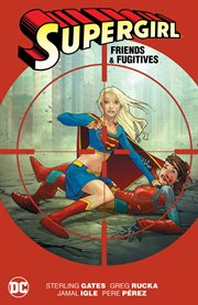 Supergirl: friends & fugitives. Issue 43 and #45-47 cover image
