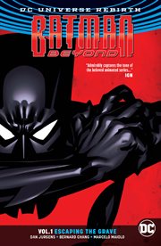 Batman beyond, vol. 1 : escaping the grave. Issue 1-5 cover image