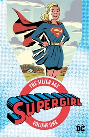 Supergirl, the silver age omnibus. Volume 1, issue 252-284 cover image