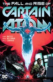 Captain Atom : the fall and rise of Captain Atom. Issue 1-6 cover image