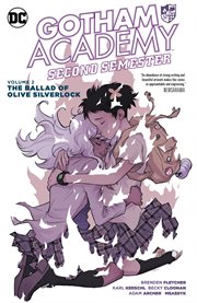 Gotham Academy : second semester. Volume 0, issue 4, 9-12, The ballad of Olive Silverlock cover image