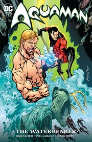 Aquaman: the waterbearer new edition. Issue 1-6 cover image