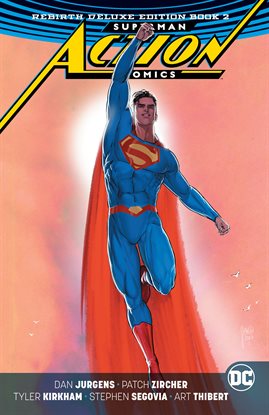 Cover image for Superman - Action Comics: The Rebirth Deluxe Edition - Book 2