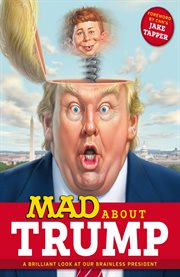 MAD about Trump : a brilliant look at our brainless president cover image