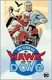 The Hawk & The Dove, the silver age. Issue 1-6 cover image