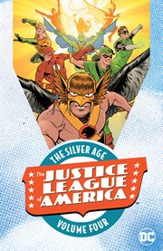 Justice league of america: the silver age vol. 4. Issue 31-41 cover image