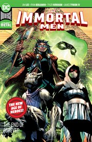 The Immortal Men : the end of forever. Issue 1-6 cover image