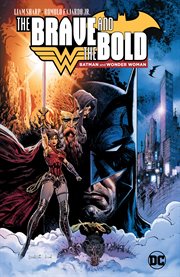 The brave and the bold : Batman and Wonder Woman. Issue 1-6 cover image