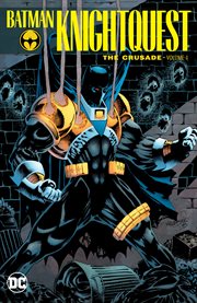 Batman: knightquest: the crusade vol. 1. Volume 1 cover image