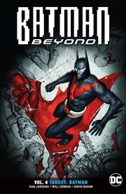 Batman beyond. Volume 4, issue 20-24, Target: Batman